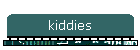 kiddies